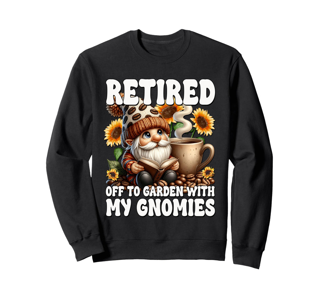 Retired Gnome Coffee And Books Funny Sweatshirt - Graphic Print Men Women - T-Shirt, Sweatshirt, Hoodie