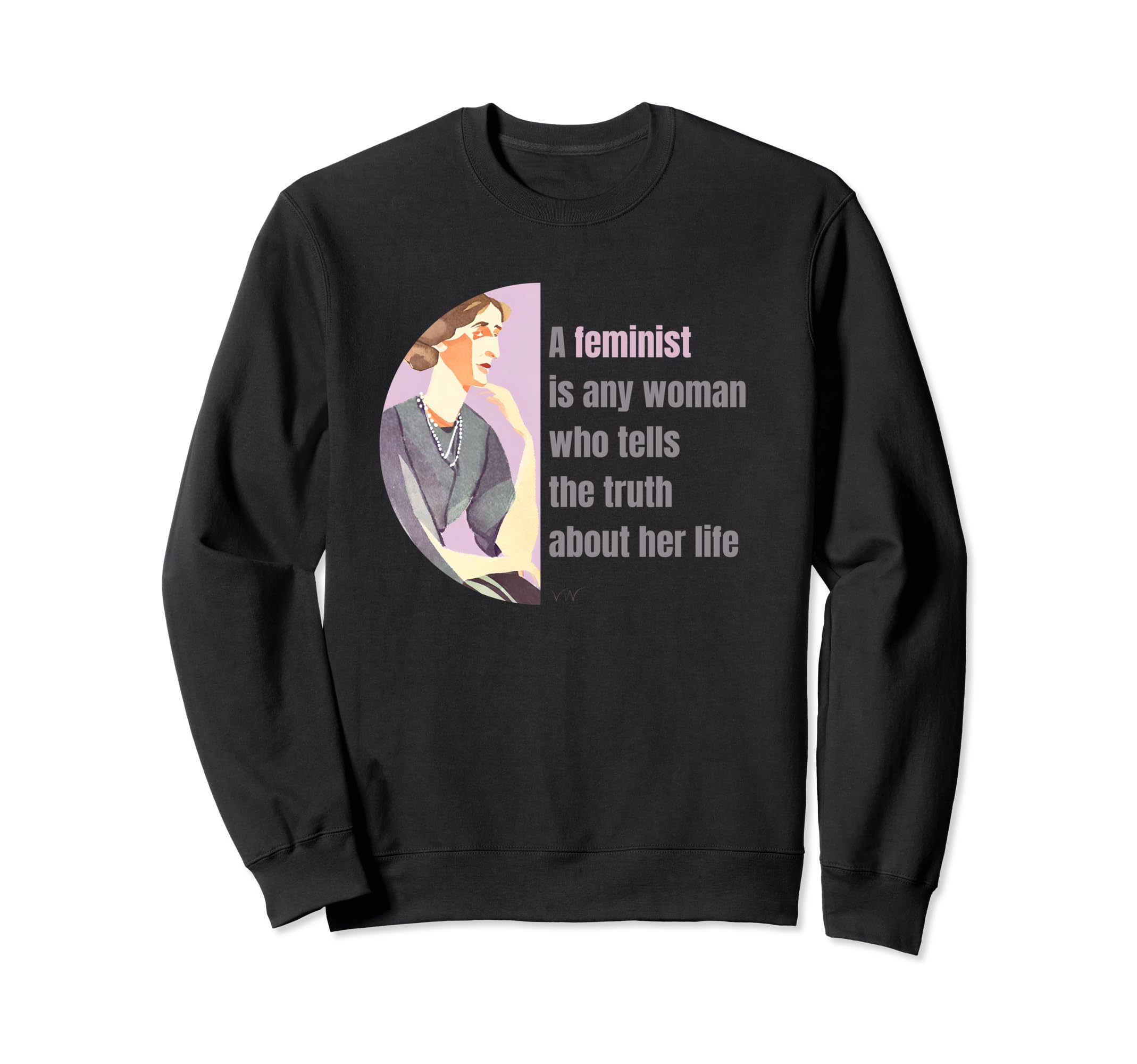 Feminist Is Quotes Woolf Sweatshirt - Novelty Apparel Men Women - T-Shirt, Sweatshirt, Hoodie