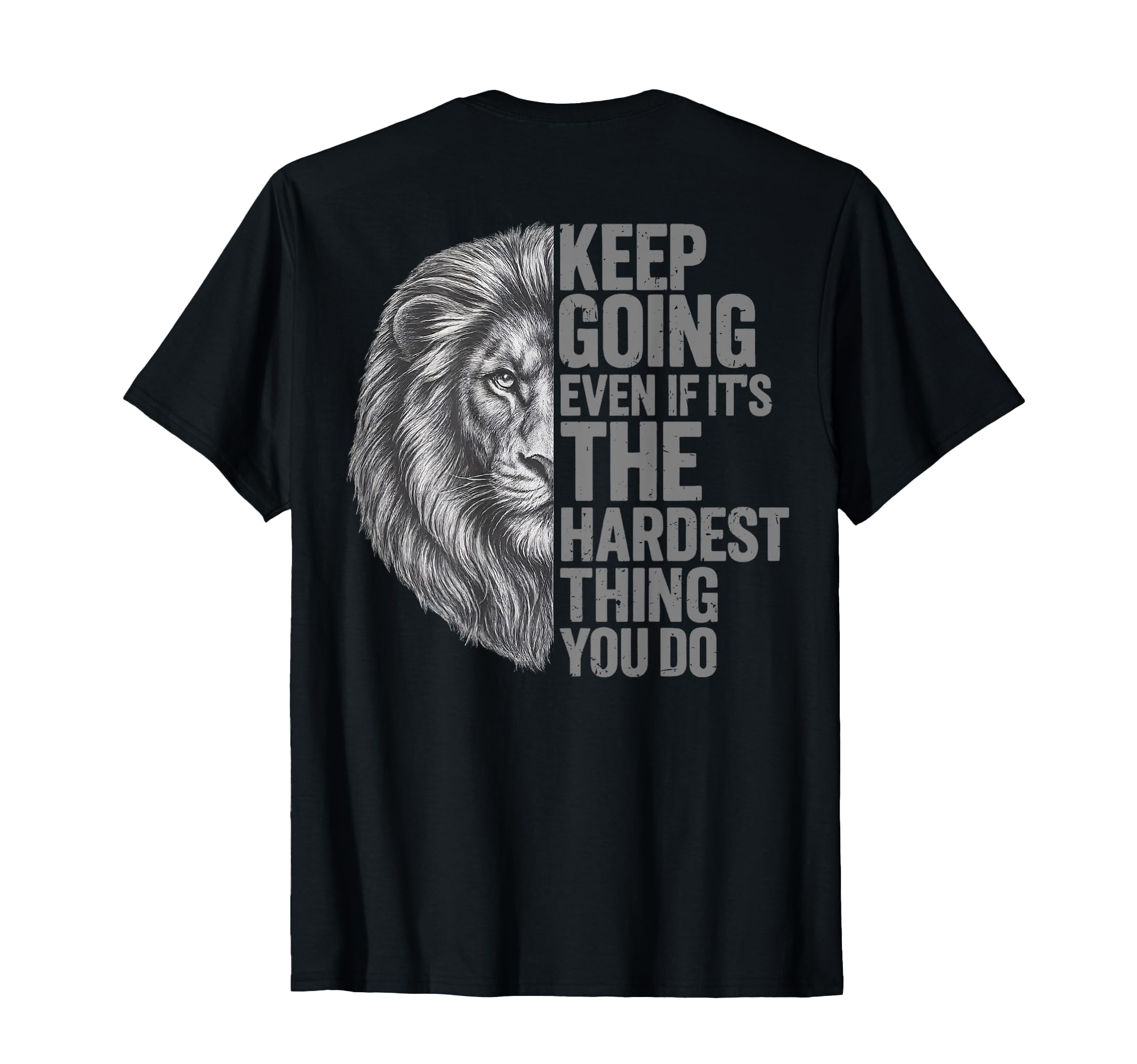 Keep Going Even If Its Hardest T-Shirt - Fun Novelty Design for Adults - T-Shirt, Sweatshirt, Hoodie