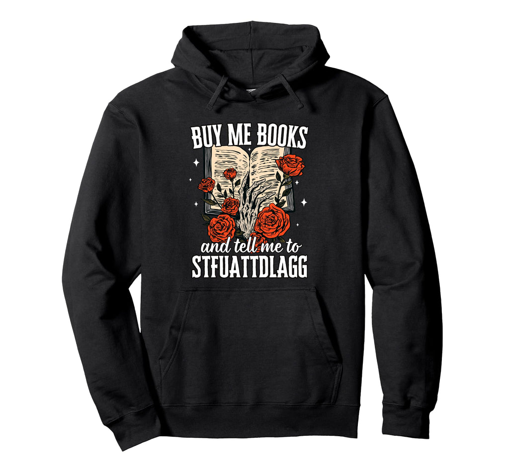 Book Lovers Smutty Buy Me Books And Tell Hoodie - Novelty Apparel Unisex - T-Shirt, Sweatshirt, Hoodie