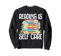 Reading Is Self Care Book Lover Sweatshirt - Aesthetic Graphic Men Women - T-Shirt, Sweatshirt, Hoodie