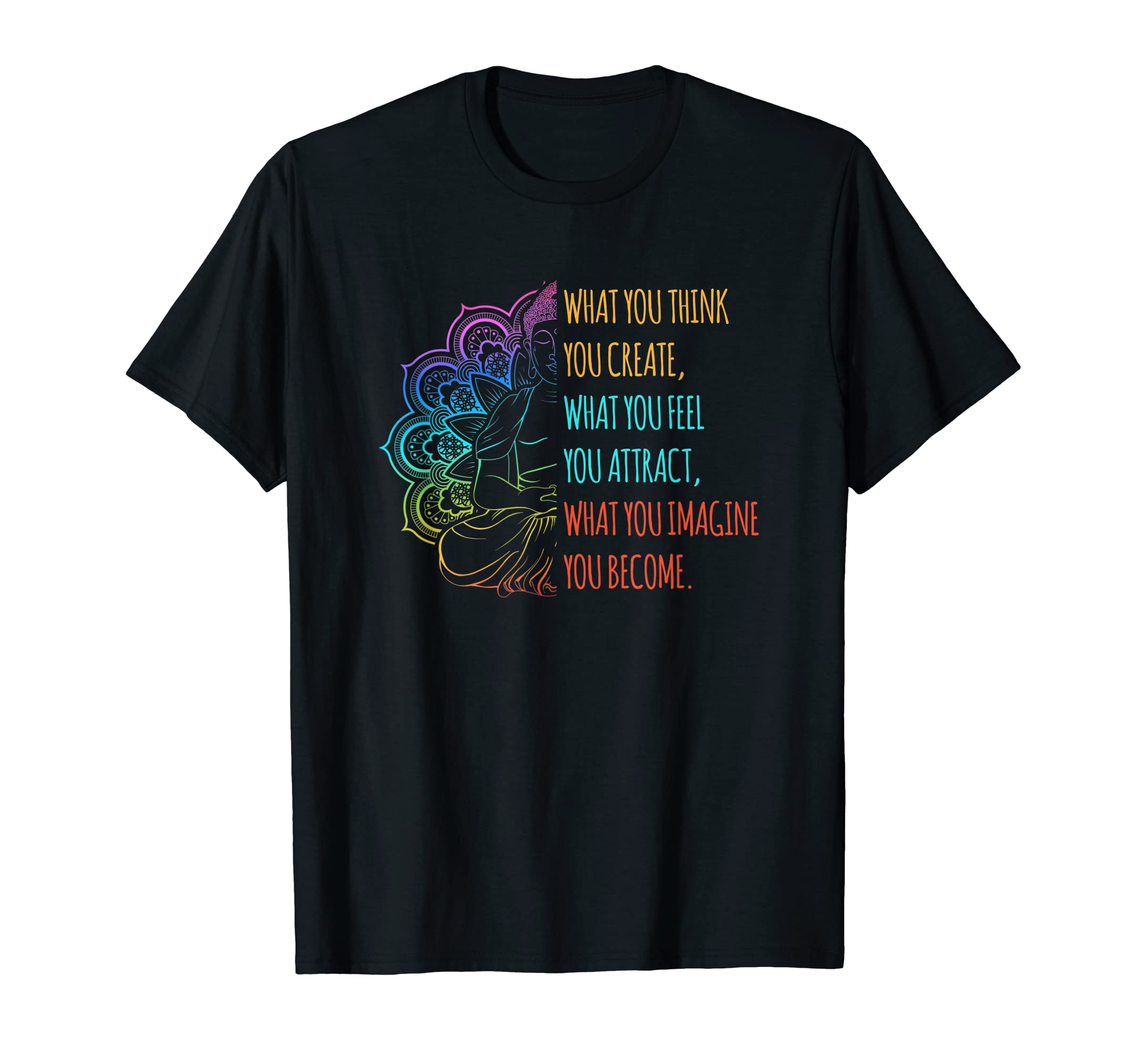 What You Think You Create Lotus Buddhist T-Shirt - Custom Art Print Unisex - T-Shirt, Sweatshirt, Hoodie