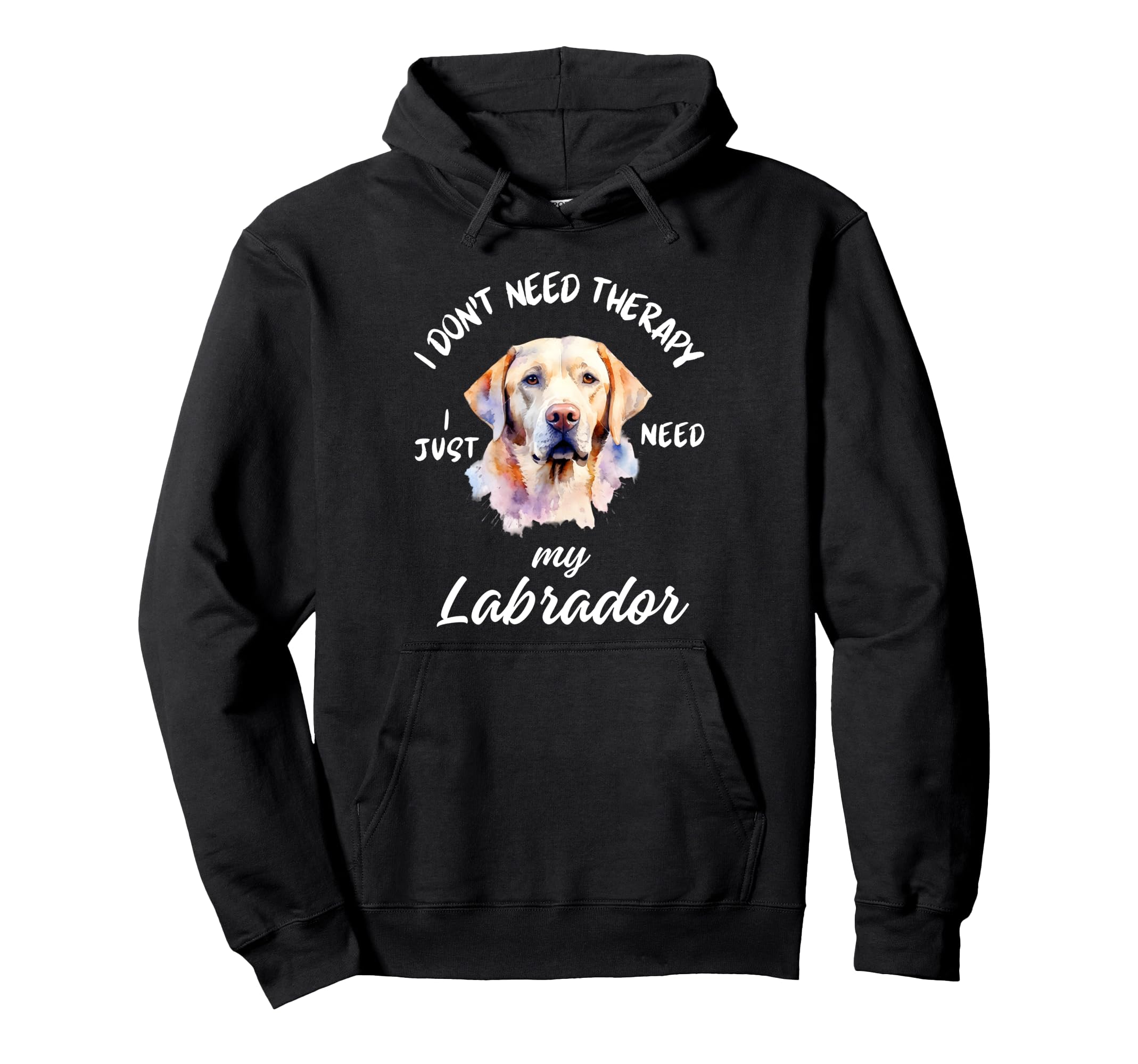 Labrador Lover No Therapy Needed Hoodie - Streetwear Style Men Women - T-Shirt, Sweatshirt, Hoodie