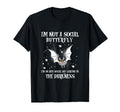 Im Not Social Butterfly Im T-Shirt - Casual Everyday Wear Unisex - T-Shirt, Sweatshirt, Hoodie