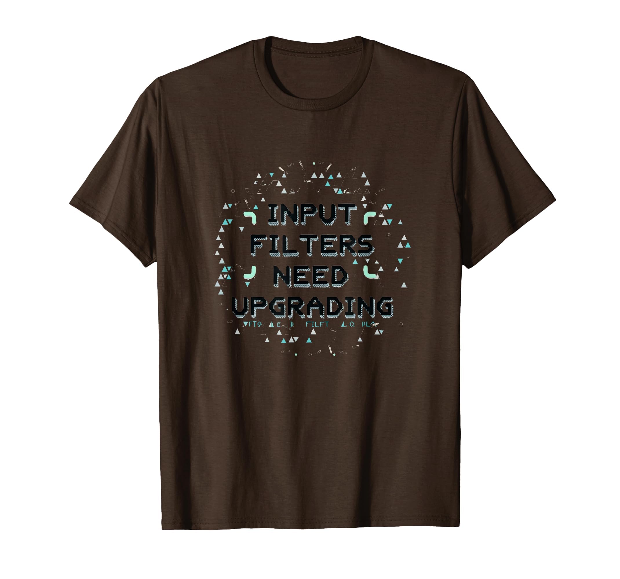 Input Filters Need Upgrading T-Shirt - Trendy Graphic for Adults - T-Shirt, Sweatshirt, Hoodie