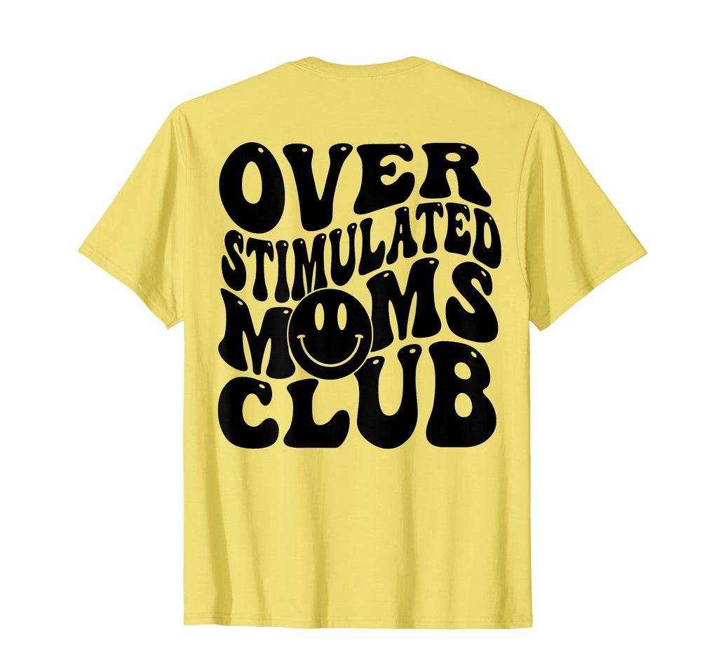 Over Stimulated Moms Club Back T-Shirt - Novelty Apparel Men Women - T-Shirt, Sweatshirt, Hoodie