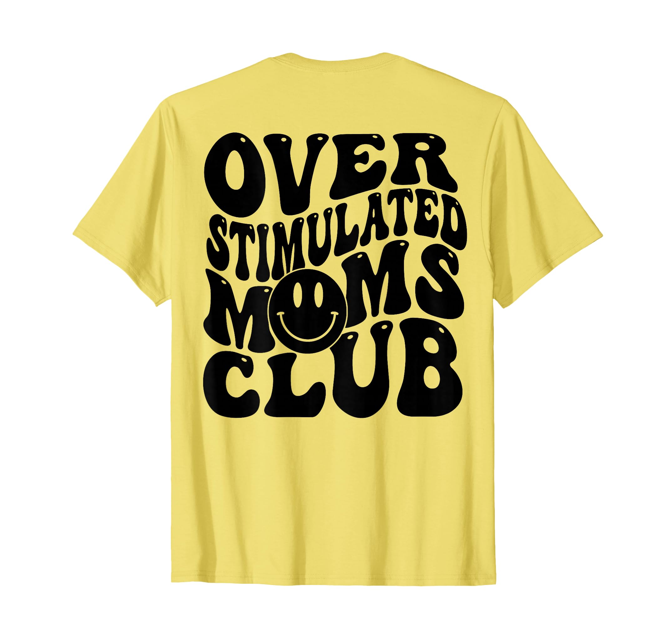 Over Stimulated Moms Club Back T-Shirt - Novelty Apparel Men Women - T-Shirt, Sweatshirt, Hoodie