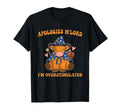 Apologies Mlord Im Overstimulated T-Shirt - Unique Graphic for Adults - T-Shirt, Sweatshirt, Hoodie