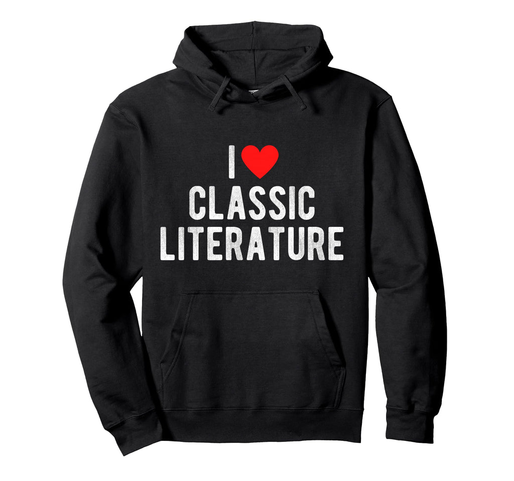 I Hear Literature Funny I Heart Hoodie - Custom Art Print for Adults - T-Shirt, Sweatshirt, Hoodie