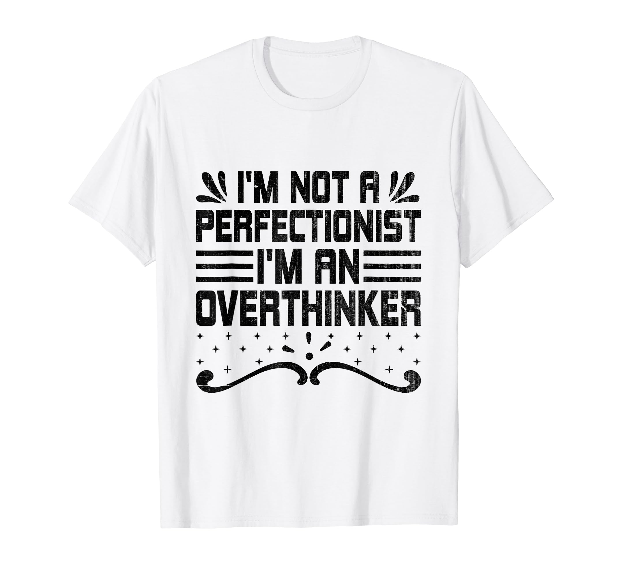 Overthinking Overthinker Funny Sarcasm T-Shirt - Novelty Apparel Men Women - T-Shirt, Sweatshirt, Hoodie