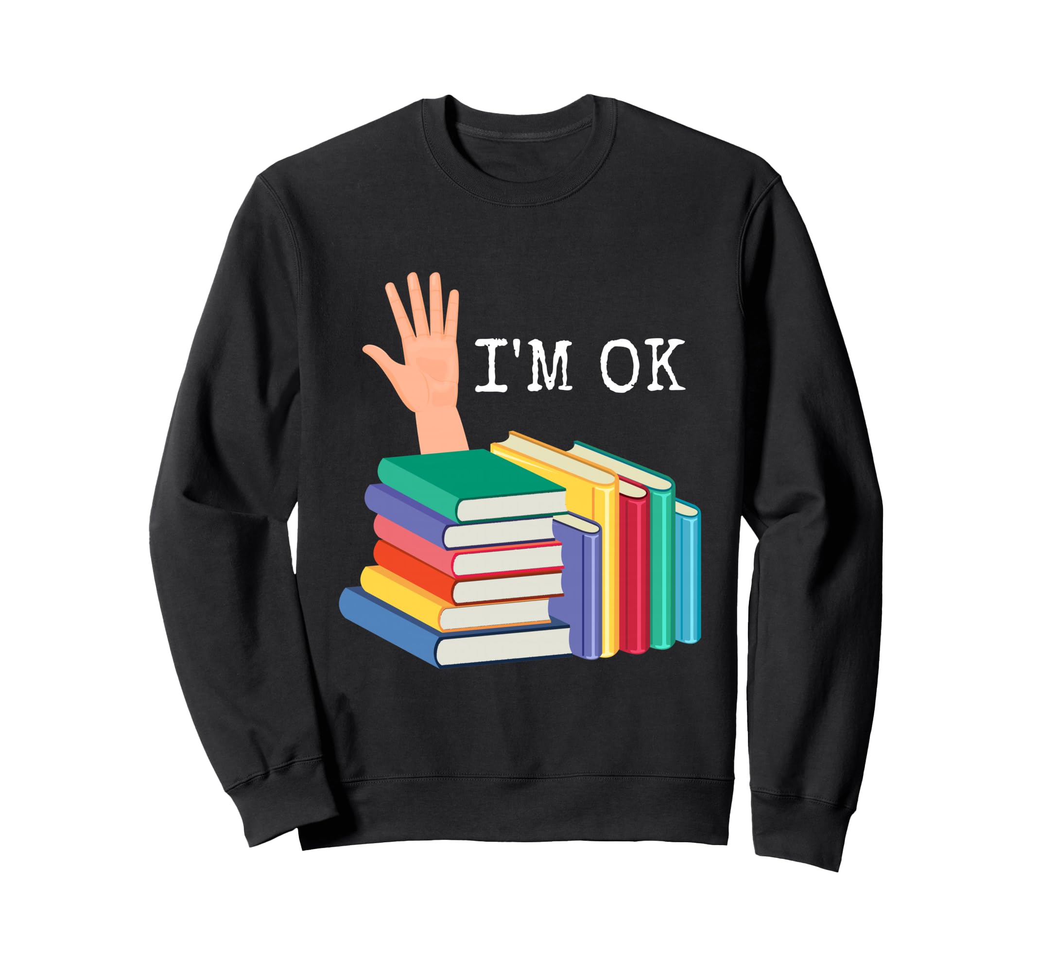 Reading Books Librarian Reader Sweatshirt - Streetwear Style Men Women - T-Shirt, Sweatshirt, Hoodie
