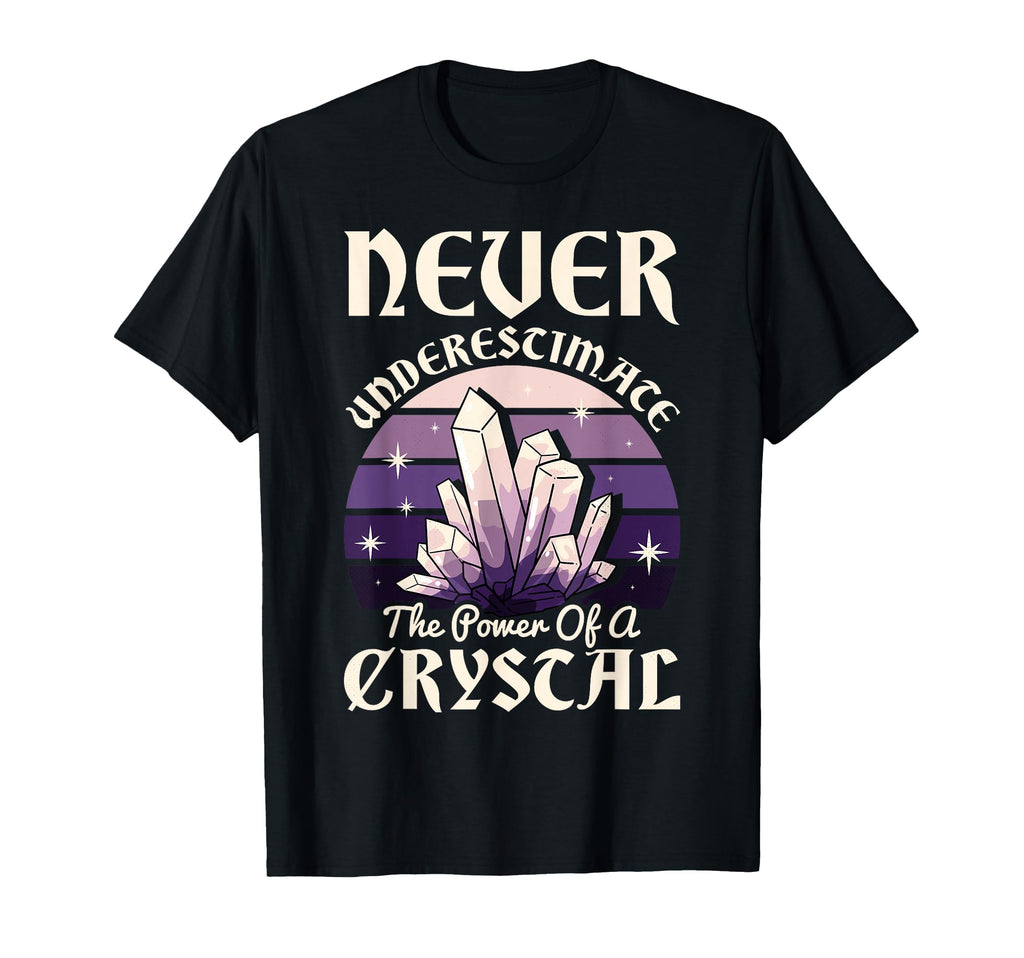 Never Underestimate Power Crystal T-Shirt - Unique Graphic Men Women - T-Shirt, Sweatshirt, Hoodie