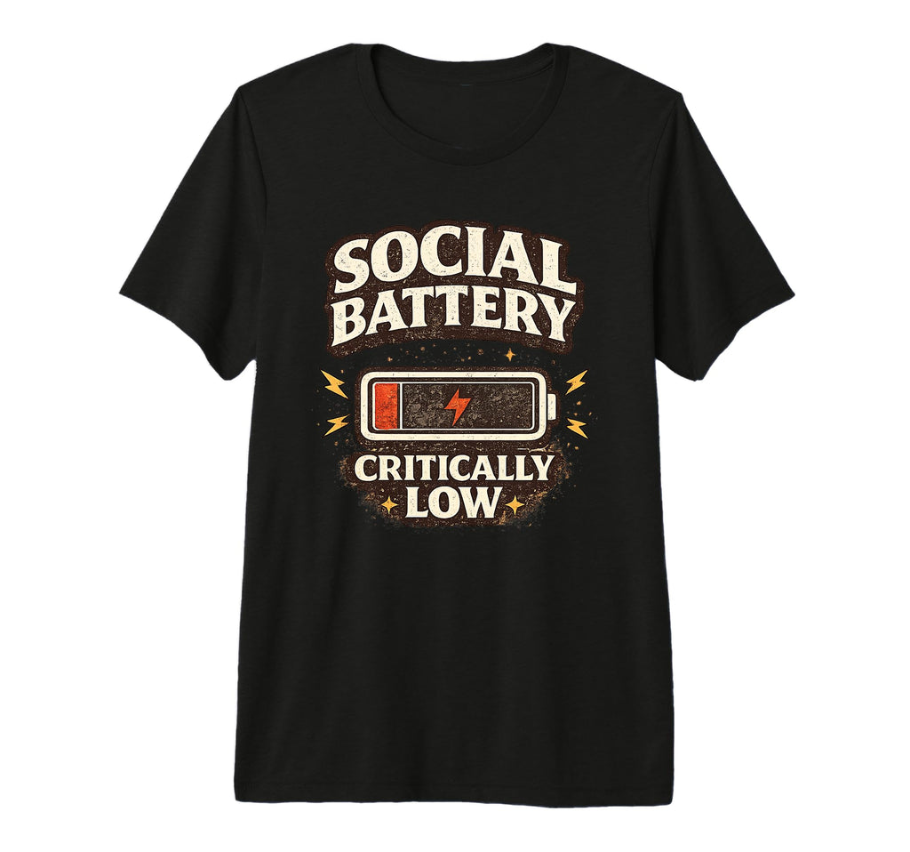 Social Battery Critically Low Funny T-Shirt - Aesthetic Graphic for Adults - T-Shirt, Sweatshirt, Hoodie