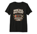Social Battery Critically Low Funny T-Shirt - Aesthetic Graphic for Adults - T-Shirt, Sweatshirt, Hoodie
