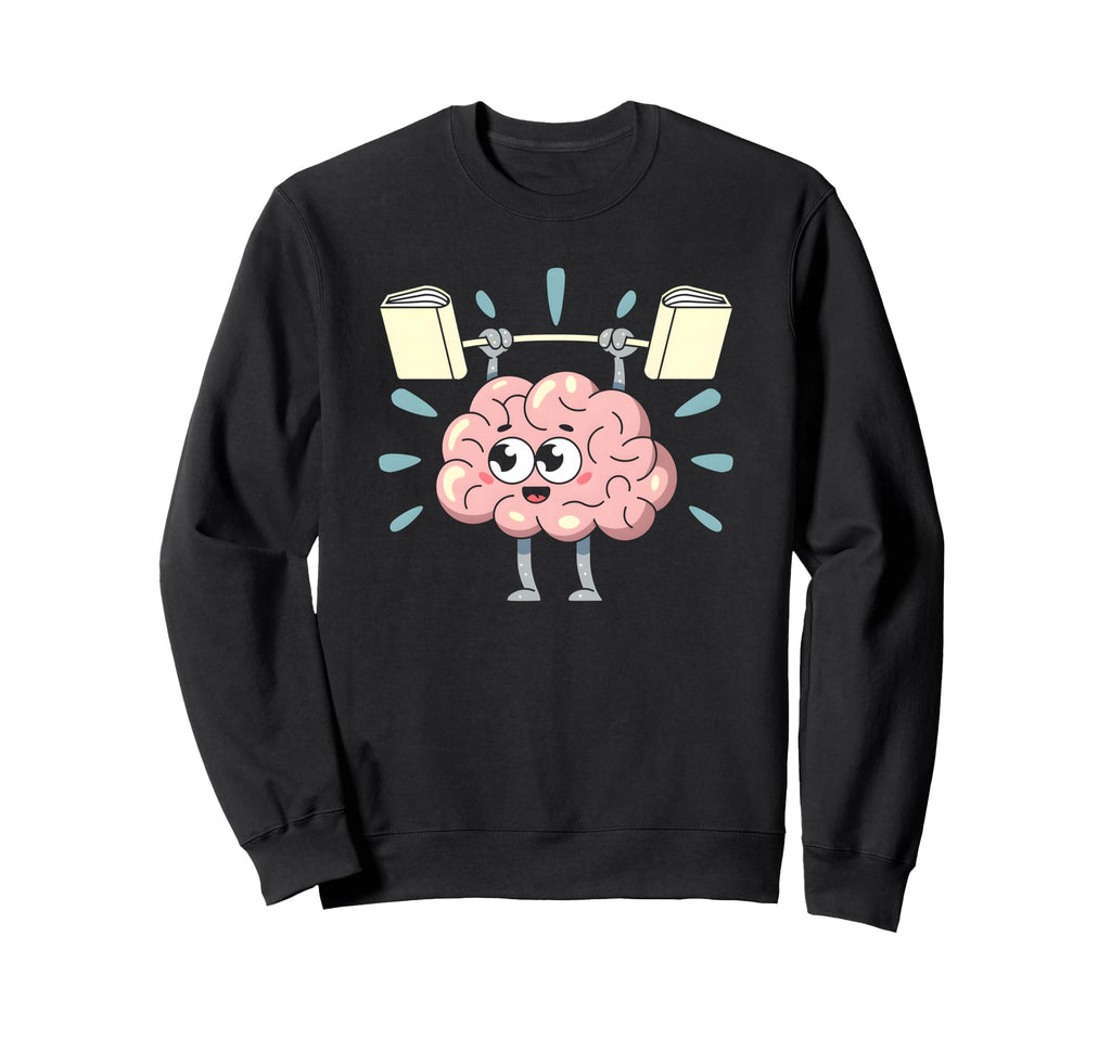 Exercise Your Brain Workout Your Sweatshirt - Graphic Print Men Women - T-Shirt, Sweatshirt, Hoodie