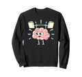 Exercise Your Brain Workout Your Sweatshirt - Graphic Print Men Women - T-Shirt, Sweatshirt, Hoodie