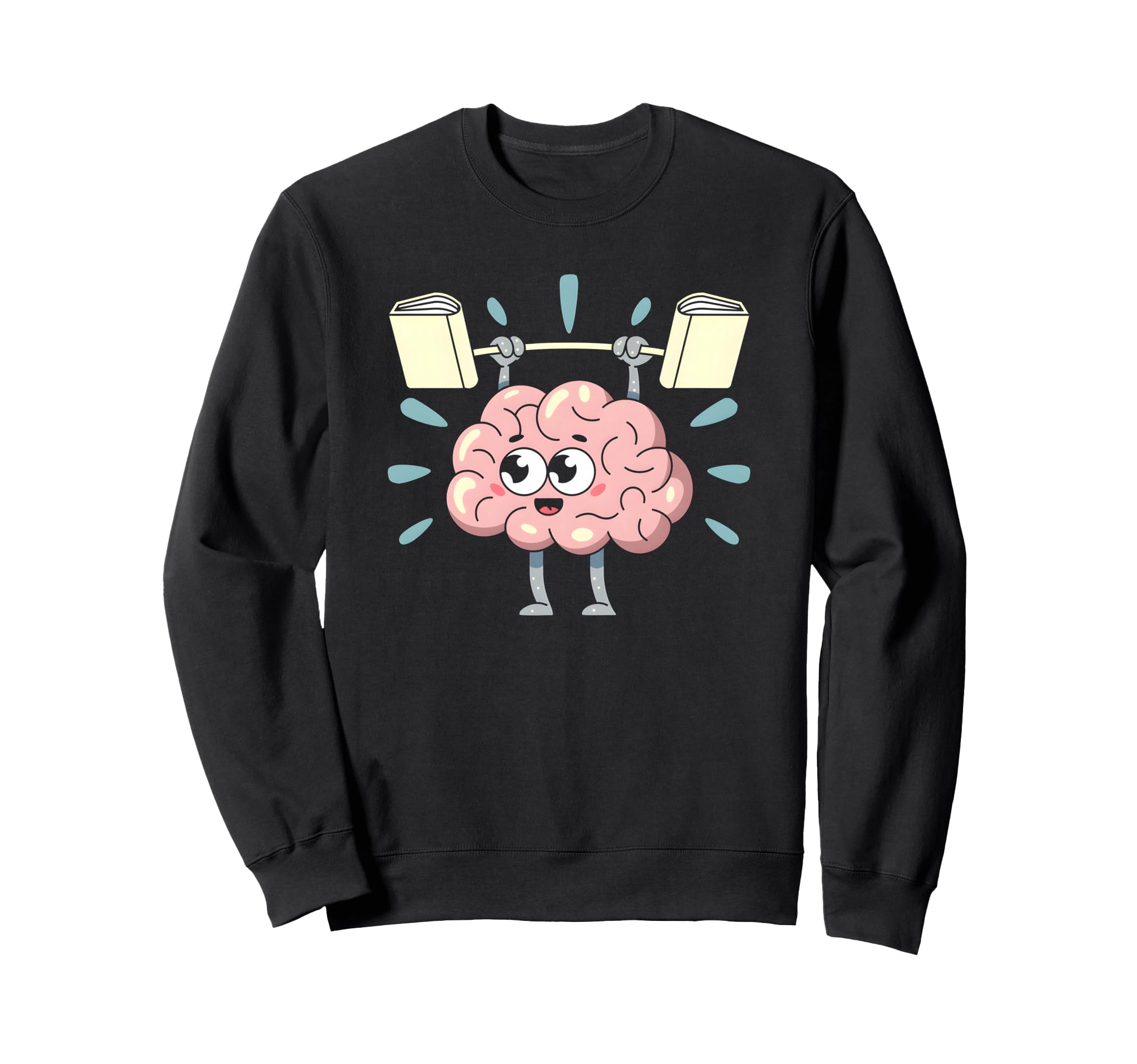 Exercise Your Brain Workout Your Sweatshirt - Graphic Print Men Women - T-Shirt, Sweatshirt, Hoodie