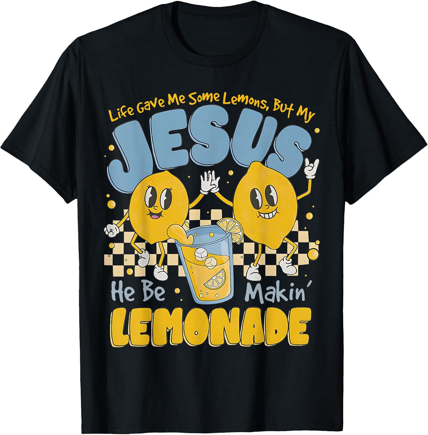 Funny Lemonade Jesus Christian Women Men Unisex T-shirt, Sweatshirt, Hoodie, Long Sleeve Tee - T-Shirt, Sweatshirt, Hoodie