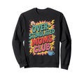 Overstimulated Moms Club Mothers Sweatshirt - Aesthetic Graphic Men Women - T-Shirt, Sweatshirt, Hoodie