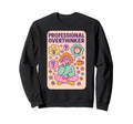 Professional Overthinker Funny Sweatshirt - Aesthetic Graphic Unisex - T-Shirt, Sweatshirt, Hoodie