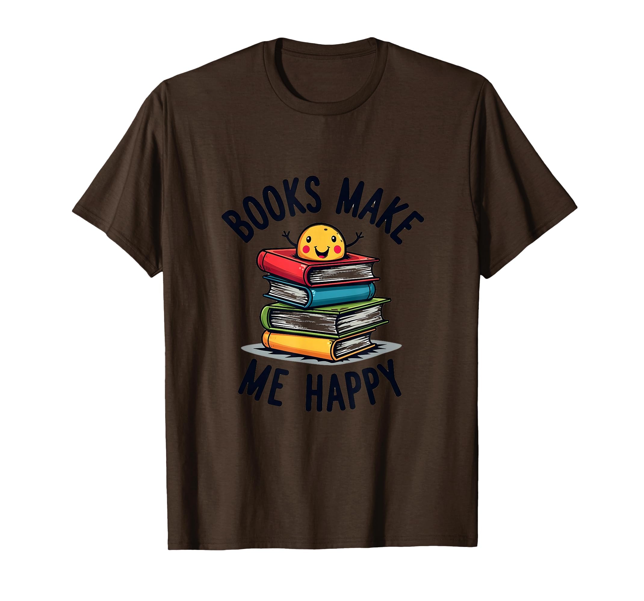 Books Make Me Happy Reading Literature T-Shirt - Trendy Graphic for Adults - T-Shirt, Sweatshirt, Hoodie