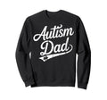 Autism Dad Autistic Child Father Sweatshirt - Graphic Print for Adults - T-Shirt, Sweatshirt, Hoodie