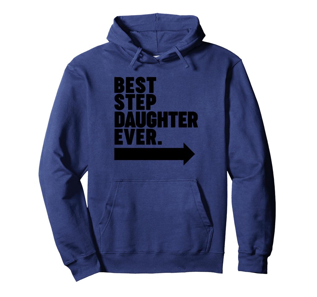 Best Step Daughter Ever Hoodie - Trendy Graphic for Adults - T-Shirt, Sweatshirt, Hoodie