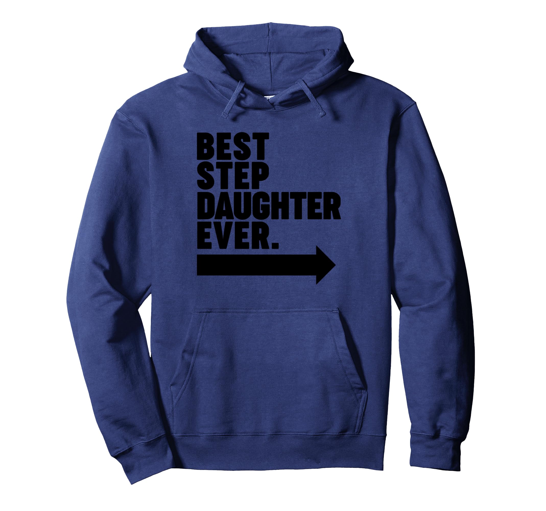 Best Step Daughter Ever Hoodie - Trendy Graphic for Adults - T-Shirt, Sweatshirt, Hoodie