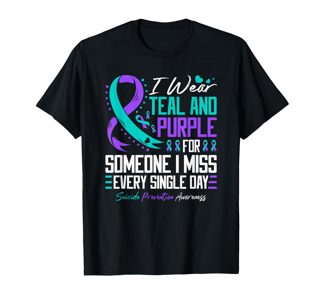 Suicide Prevention I Wear Teal And Purple T-Shirt - Novelty Apparel Unisex - T-Shirt, Sweatshirt, Hoodie
