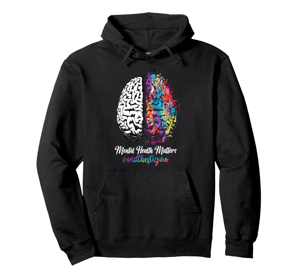 Mental Health Matters End Stigma Brain Hoodie - Streetwear Style Men Women - T-Shirt, Sweatshirt, Hoodie