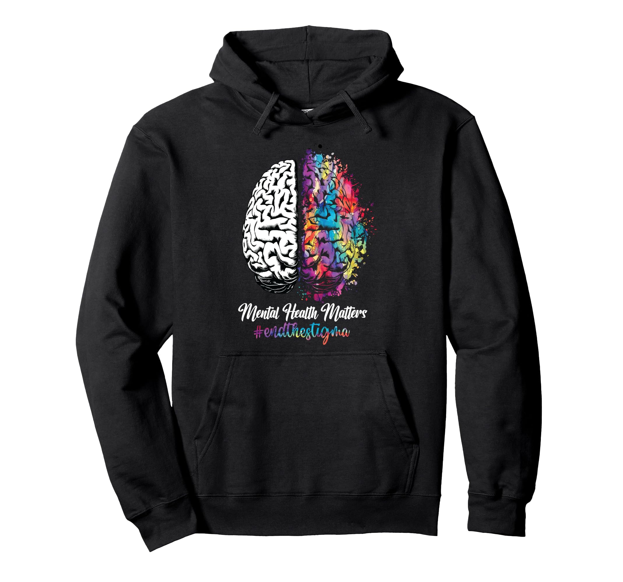 Mental Health Matters End Stigma Brain Hoodie - Streetwear Style Men Women - T-Shirt, Sweatshirt, Hoodie