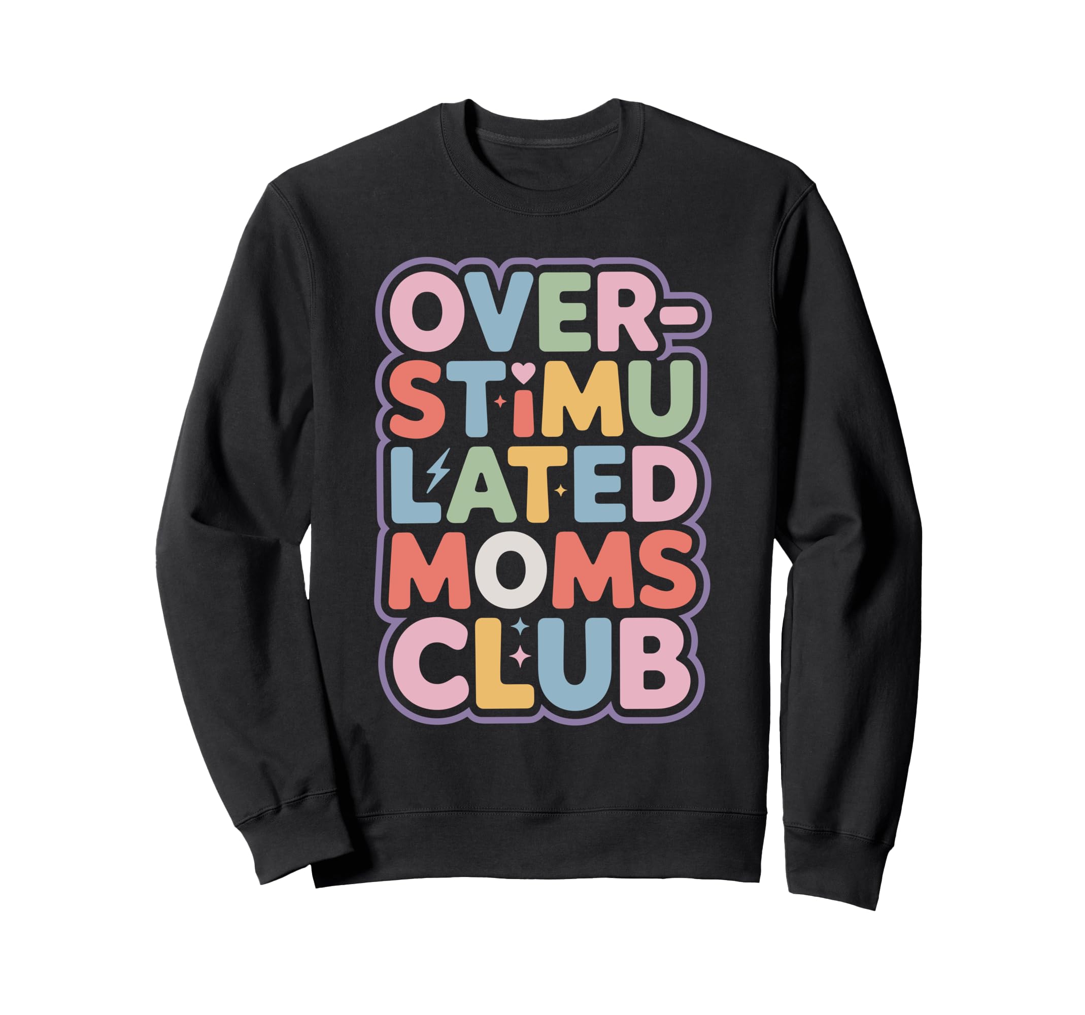 Overstimulated Moms Club Mothers Sweatshirt - Streetwear Style Men Women - T-Shirt, Sweatshirt, Hoodie