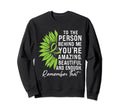 To Person Behind Me Youre Sweatshirt - Fun Novelty Design Men Women - T-Shirt, Sweatshirt, Hoodie