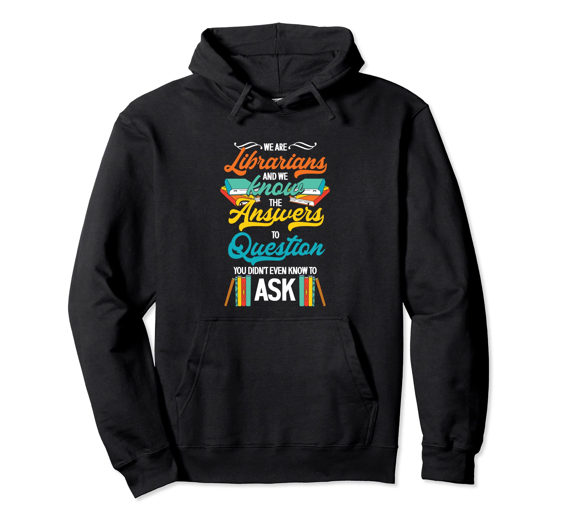 We Are Librarians Books Reading Hoodie - Fun Novelty Design Unisex - T-Shirt, Sweatshirt, Hoodie