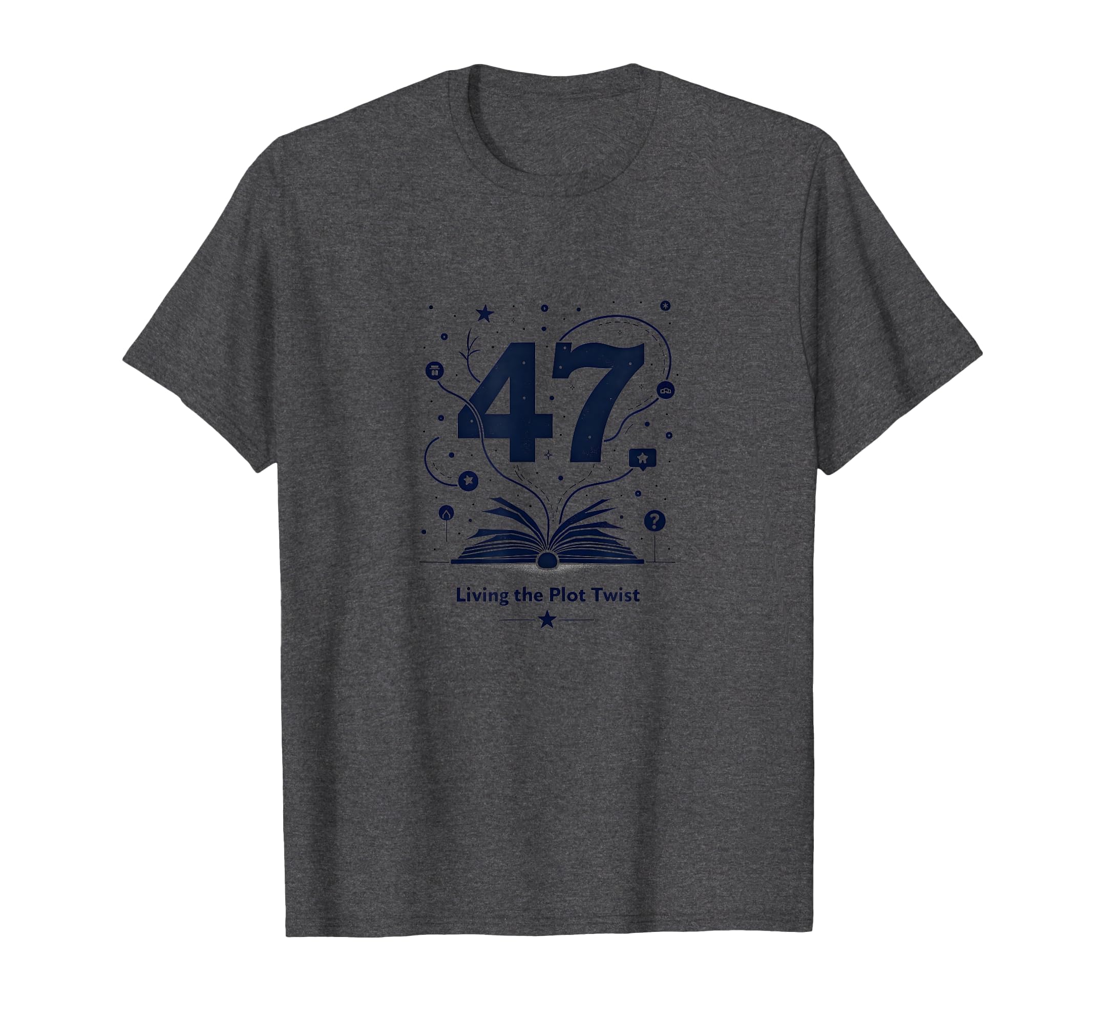 Birthday Gift 47 And Living Plot Twist T-Shirt - Trendy Graphic for Adults - T-Shirt, Sweatshirt, Hoodie