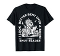I Better Bent Over Book Smut Reader T-Shirt - Unique Graphic Unisex - T-Shirt, Sweatshirt, Hoodie