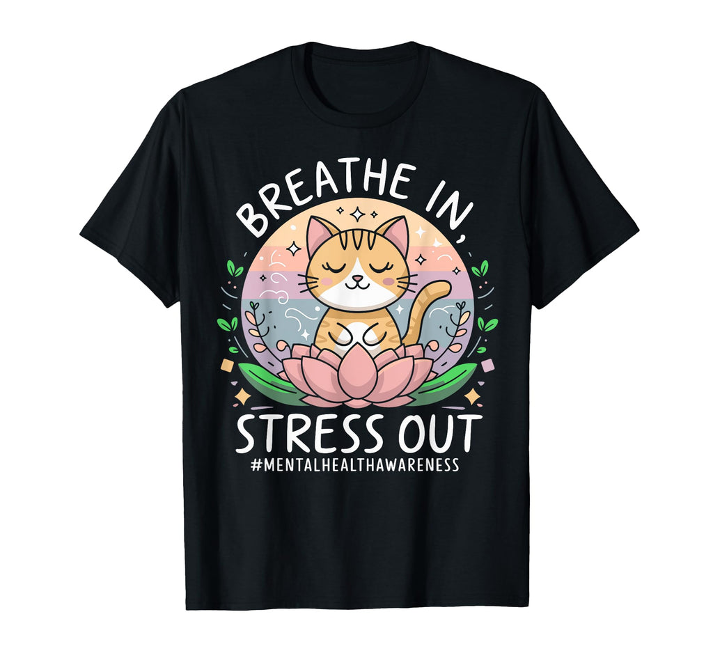 Stress Out Funny Cat Meditating Mental T-Shirt - Unique Graphic for Adults - T-Shirt, Sweatshirt, Hoodie