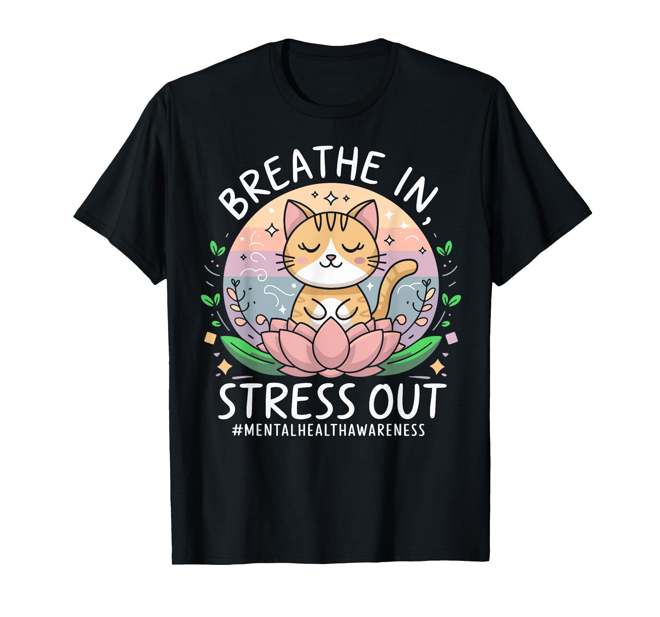 Stress Out Funny Cat Meditating Mental T-Shirt - Unique Graphic for Adults - T-Shirt, Sweatshirt, Hoodie