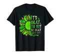 Its Okay To Not Be Okay Sunflower T-Shirt - Aesthetic Graphic Unisex - T-Shirt, Sweatshirt, Hoodie