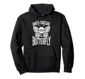 Anti Social Butterfly Funny Anti Hoodie - Custom Art Print for Adults - T-Shirt, Sweatshirt, Hoodie