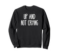 Up And Not Crying Self Care T-Shirt - Streetwear Style for Adults - T-Shirt, Sweatshirt, Hoodie