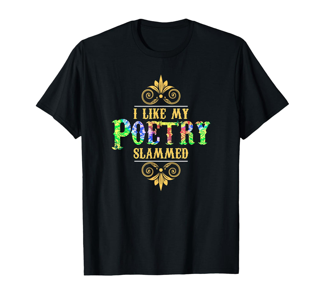 Poet Poetry Slam Love Poems T-Shirt - Casual Everyday Wear Men Women - T-Shirt, Sweatshirt, Hoodie