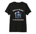 Hold Partner Im Overstimulated Funny Sloth T-Shirt - Graphic Print Unisex - T-Shirt, Sweatshirt, Hoodie