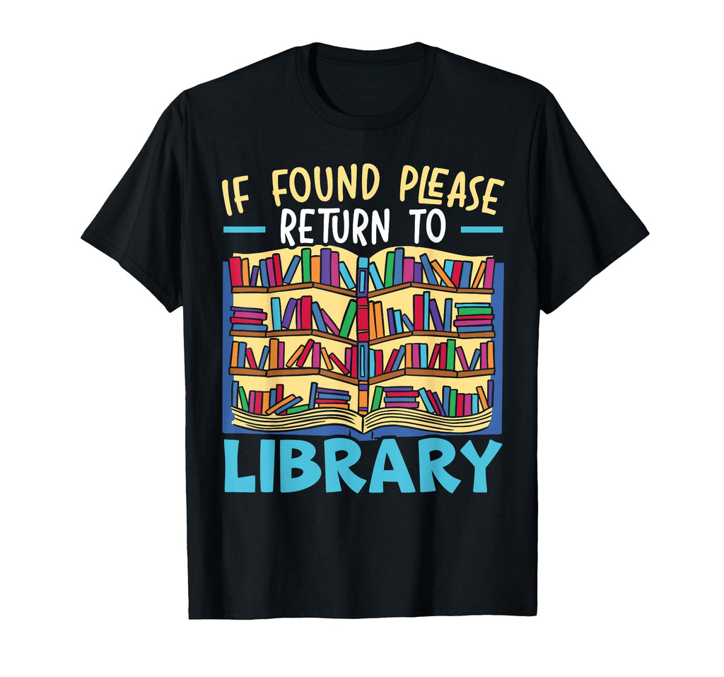 If Found Please Return To Library T-Shirt - Minimalist Print Unisex - T-Shirt, Sweatshirt, Hoodie