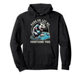 Hang Let Me Overthink This Funny Possum Hoodie - Trendy Graphic Men Women - T-Shirt, Sweatshirt, Hoodie