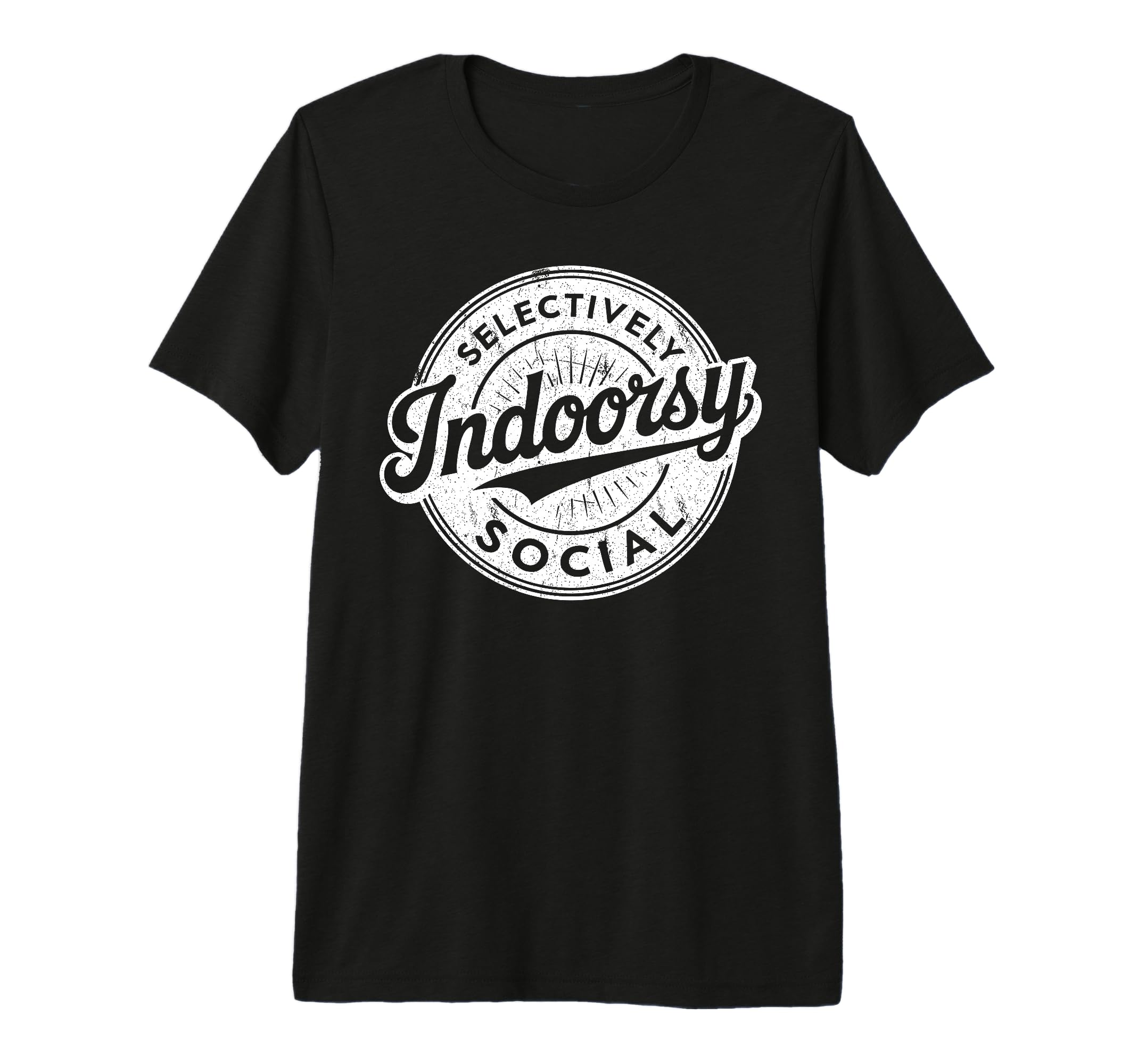 Indoorsy Selectively Social Antisocial T-Shirt - Graphic Print Men Women - T-Shirt, Sweatshirt, Hoodie