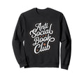 Anti Social Book Club Sweatshirt - Streetwear Style Men Women - T-Shirt, Sweatshirt, Hoodie