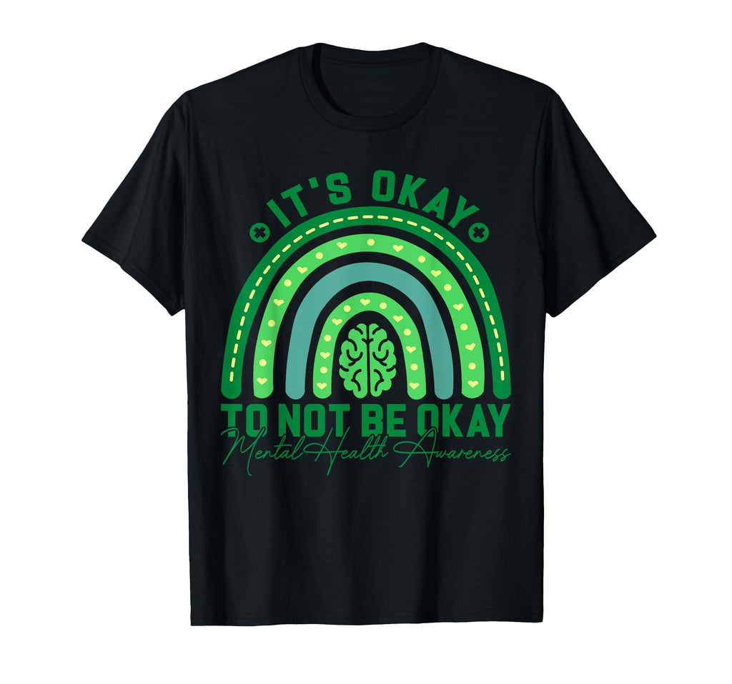 Its Okay To Not Be Okay Mental T-Shirt - Fun Novelty Design for Adults - T-Shirt, Sweatshirt, Hoodie