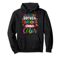 Broken Crayons Still Color Mental Hoodie - Fun Novelty Design for Adults - T-Shirt, Sweatshirt, Hoodie