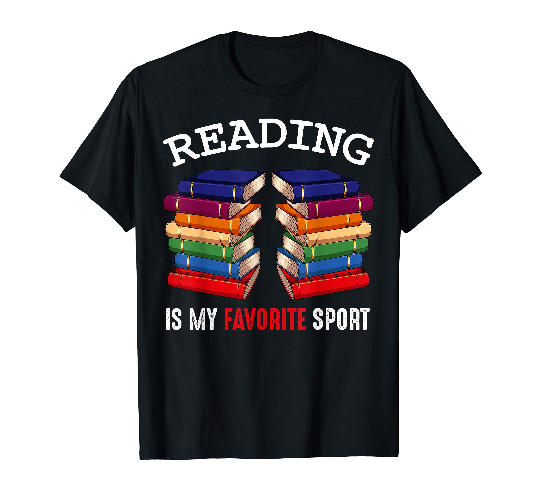 Reading Is My Favorite Sport Book T-Shirt - Casual Everyday Wear Men Women - T-Shirt, Sweatshirt, Hoodie